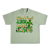 Oil Green i dont need luck ive got jesus st. patricks day Urban Heavy Tee - Neo Western