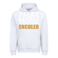 White Allez Tous Vous Enculer Urban Hoodie - Bettercallsaul