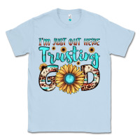 Dusty Blue i'm just out here trusting god Classic Tee - JahusDesignShop