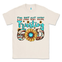Natural i'm just out here trusting god Classic Tee - JahusDesignShop