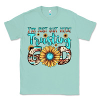 Seafoam i'm just out here trusting god Classic Tee - JahusDesignShop