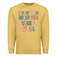 Antique Gold i dont do winter very well Premium Sweatshirt - MaliasSmallBusiness