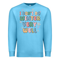Ocean Blue i dont do winter very well Premium Sweatshirt - MaliasSmallBusiness