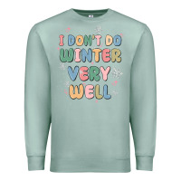 Seafoam i dont do winter very well Premium Sweatshirt - MaliasSmallBusiness