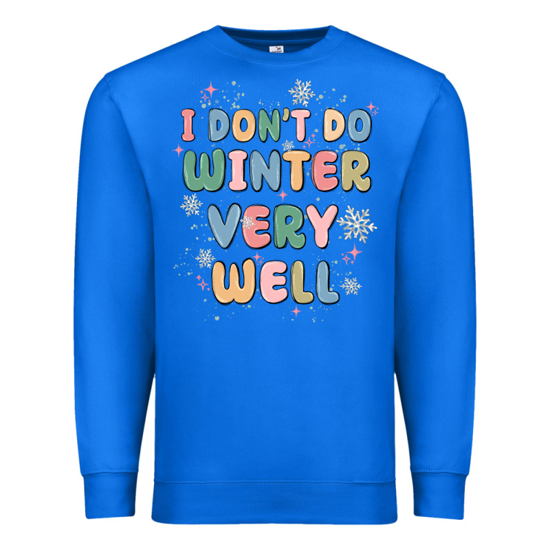 I Dont Do Winter Very Well Premium Sweatshirt by MaliasSmallBusiness | Teevron