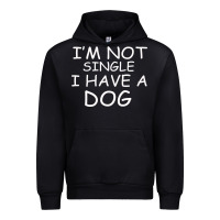 Black I m Not SIngle I Have a Dog Urban Hoodie - Bettercallsaul