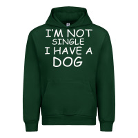 Forest Green I m Not SIngle I Have a Dog Urban Hoodie - Bettercallsaul