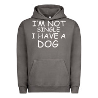 Pigment Tornado I m Not SIngle I Have a Dog Urban Hoodie - Bettercallsaul