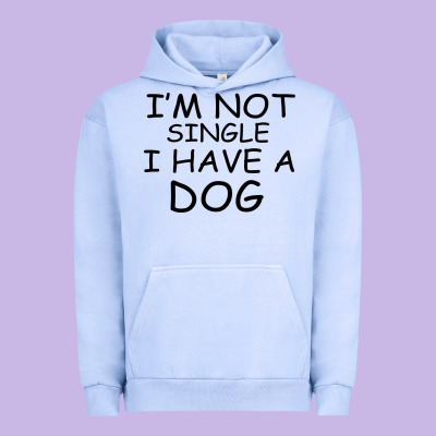 I M Not Single I Have A Dog Urban Hoodie Designed By Bettercallsaul