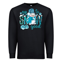 Up To Snow Good And Cute Snowman Premium Sweatshirt | Teevron