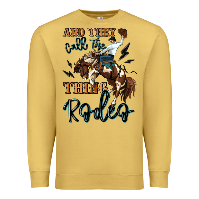 And They Call The Thing Rodeo Cowboy Premium Sweatshirt by MaliasSmallBusiness | Teevron