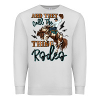 Dove Grey and they call the thing rodeo cowboy Premium Sweatshirt - MaliasSmallBusiness