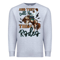 Heather Grey and they call the thing rodeo cowboy Premium Sweatshirt - MaliasSmallBusiness