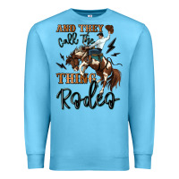 Ocean Blue and they call the thing rodeo cowboy Premium Sweatshirt - MaliasSmallBusiness
