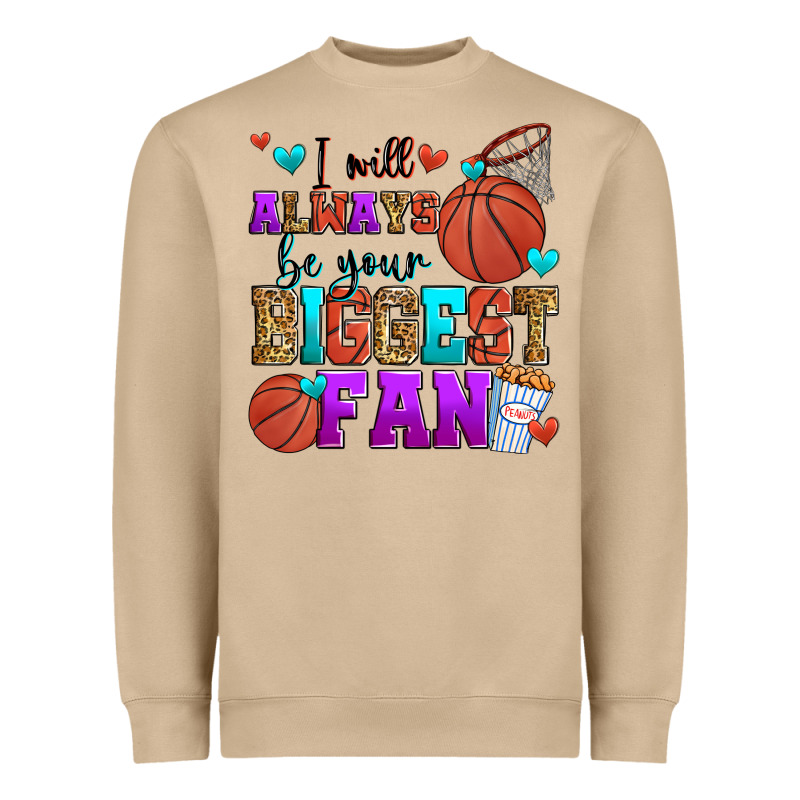 I Will Always Be Your Biggest Fan Basketball Heavyweight Sweatshirt by Zillion Design Studio | Teevron