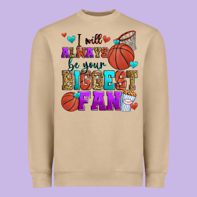 I Will Always Be Your Biggest Fan Basketball Heavyweight Sweatshirt Designed By Zillion Design Studio