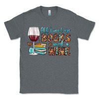 Charcoal Heather all i need are books and wine Classic Tee - JahusDesignShop