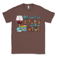 Chestnut all i need are books and wine Classic Tee - JahusDesignShop
