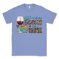 Colony Blue all i need are books and wine Classic Tee - JahusDesignShop