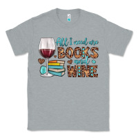 Heather Grey all i need are books and wine Classic Tee - JahusDesignShop