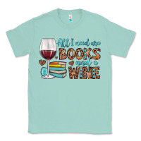 Seafoam all i need are books and wine Classic Tee - JahusDesignShop