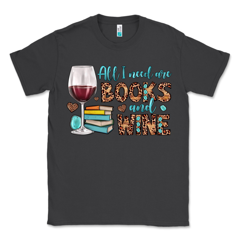 All I Need Are Books And Wine Classic Tee by JahusDesignShop | Teevron