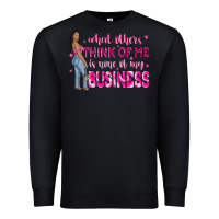 Black what other think of me is none of my business Premium Sweatshirt - NancyCooperArtShop