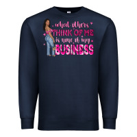 Navy what other think of me is none of my business Premium Sweatshirt - NancyCooperArtShop