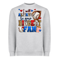 I Will Always Be Your Biggest Fan Baseball Heavyweight Sweatshirt | Teevron