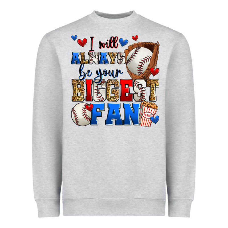 I Will Always Be Your Biggest Fan Baseball Heavyweight Sweatshirt by Zillion Design Studio | Teevron
