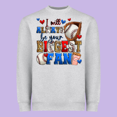 I Will Always Be Your Biggest Fan Baseball Heavyweight Sweatshirt Designed By Zillion Design Studio