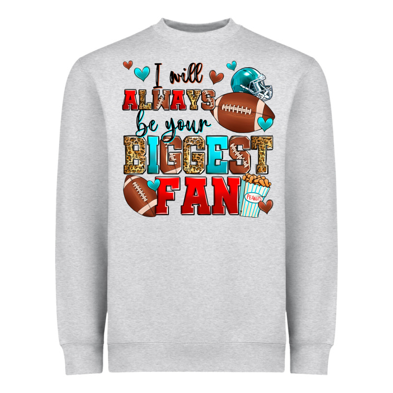 I Will Always Be Your Biggest Fan American Footbal Heavyweight Sweatshirt by Zillion Design Studio | Teevron