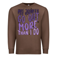 Chestnut my joints go out more than ı do Premium Sweatshirt - MaliasSmallBusiness