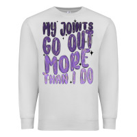 Dove Grey my joints go out more than ı do Premium Sweatshirt - MaliasSmallBusiness