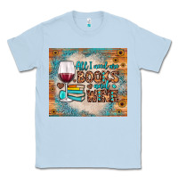 Dusty Blue all i need are books and wine Classic Tee - JahusDesignShop