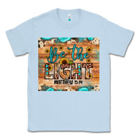 Dusty Blue be the light matthew 5 14 Classic Tee - JahusDesignShop
