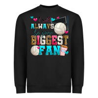 Black i will always be your biggest fan volleyball Heavyweight Sweatshirt - Zillion Design Studio