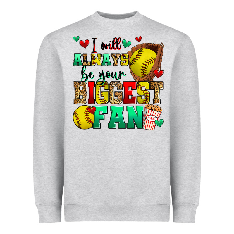 I Will Always Be Your Biggest Fan Softball Heavyweight Sweatshirt by Zillion Design Studio | Teevron