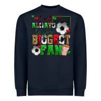 Navy i will always be your biggest fan soccer Heavyweight Sweatshirt - Zillion Design Studio