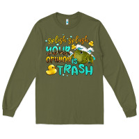 Army Green splish splash your opinion is trash Long Sleeve Tee - AdoDesignShop