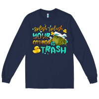 Navy splish splash your opinion is trash Long Sleeve Tee - AdoDesignShop