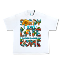 White sorry i am late i didnt want to come Urban Heavy Tee - HRA Design Shop