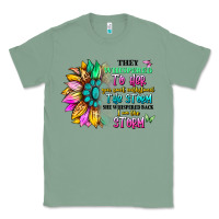 Sage they whispered to her you can't withstand the stor Classic Tee - Artiststas