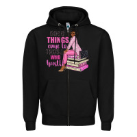 Black good things come to those who hustle Zipper Hoodie - NancyCooperArtShop