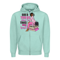 Seafoam good things come to those who hustle Zipper Hoodie - NancyCooperArtShop