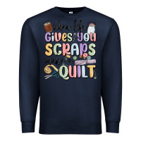 Navy when life gives you scraps make a quilt Premium Sweatshirt - MaliasSmallBusiness
