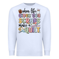 White when life gives you scraps make a quilt Premium Sweatshirt - MaliasSmallBusiness