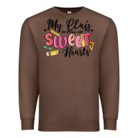 Chestnut my class is full of sweethearts Premium Sweatshirt - MaliasSmallBusiness