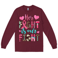 Burgundy her fight is our fight Long Sleeve Tee - JahusDesignShop