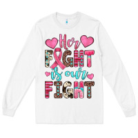 White her fight is our fight Long Sleeve Tee - JahusDesignShop